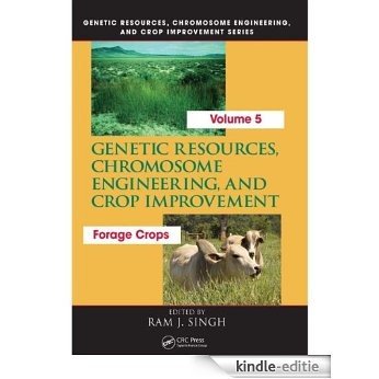 Genetic Resources, Chromosome Engineering, and Crop Improvement:: Forage Crops, Vol 5 (Genetic Resources Chromosome Engineering & Crop Improvement) [Print Replica] [Kindle-editie]