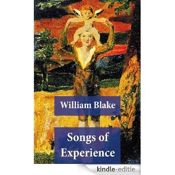 Songs of Experience (Illuminated Manuscript with the Original Illustrations of William Blake) [Kindle-editie]