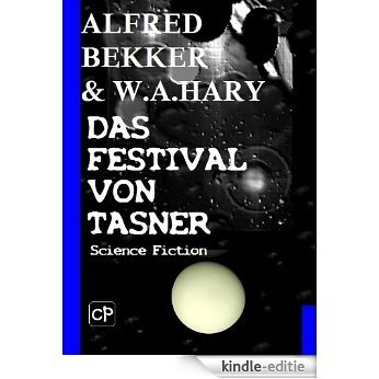 Das Festival von Tasner (Science Fiction Abenteuer) (German Edition) [Kindle-editie]