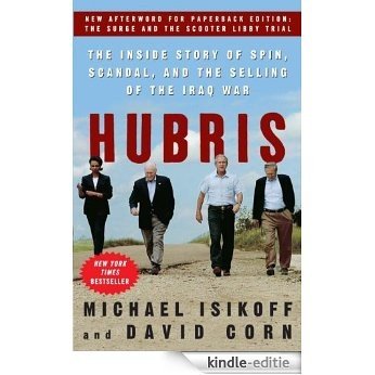 Hubris: The Inside Story of Spin, Scandal, and the Selling of the Iraq War [Kindle-editie]