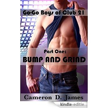 Bump and Grind (Go-Go Boys of Club 21) (English Edition) [Kindle-editie] beoordelingen
