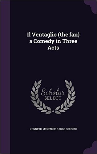 Il Ventaglio (the Fan) a Comedy in Three Acts