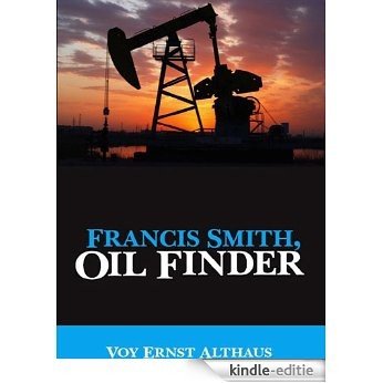 Francis Smith, Oil Finder (English Edition) [Kindle-editie]