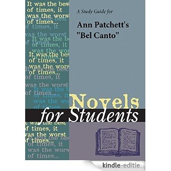 A study guide for Ann Patchett's "Bel Canto" (Novels for Students) [Kindle-editie] beoordelingen