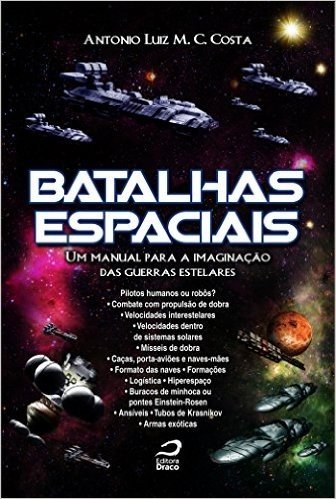 Batalhas espaciais : um manual para a imaginação das guerras estelares