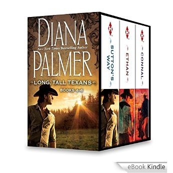 Diana Palmer Long, Tall Texans Series Books 4-6: Sutton's Way\Ethan\Connal [eBook Kindle]