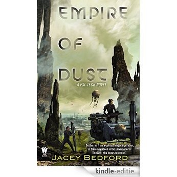 Empire of Dust: A Psi-Tech Novel [Kindle-editie]