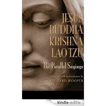 JESUS, BUDDHA, KRISHNA, LAO TZU: The Parallel Sayings (English Edition) [Kindle-editie] beoordelingen