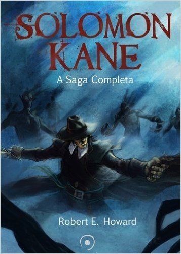 Solomon Kane. A Saga Completa