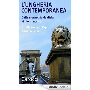 L'Ungheria contemporanea: Dalla monarchia dualista ai giorni nostri (Quality paperbacks) [Kindle-editie]