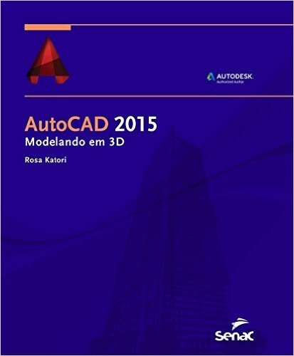 AutoCAD 2015. Modelando em 3D