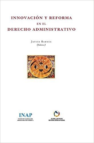 Innovacion y Reforma En El Derecho Administrativo.