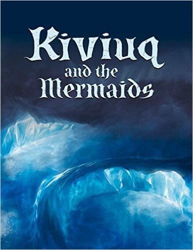 Kiviuq and the Mermaids