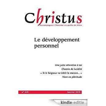 Christus Janvier 2015 - N°245: Le développement personnel (Revue Christus) [Kindle-editie]