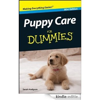 Puppy Care For Dummies®, Mini Edition [Kindle-editie] beoordelingen