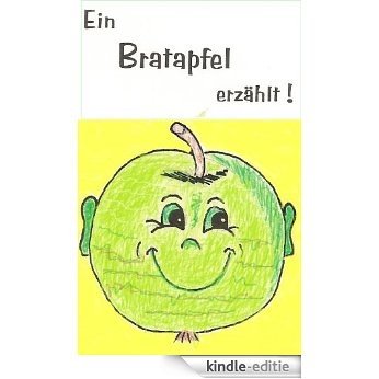 Ein Bratapfel erzählt - Kinderbuch (German Edition) [Kindle-editie]