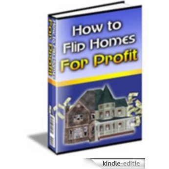 How To Flip Houses For Profit (English Edition) [Kindle-editie]