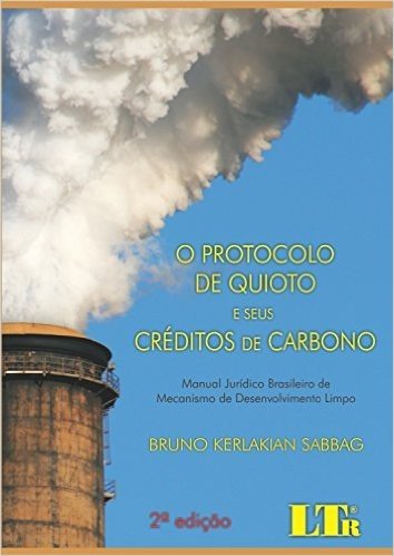 Protocolo de Quioto e Seus Créditos de Carbono, O. Manual Jurídico Brasileiro de Mecanismo de Desenvolvimento Limpo baixar