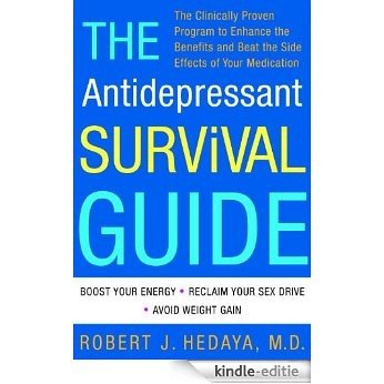 The Antidepressant Survival Guide: The Clinically Proven Program to Enhance the Benefits and Beat the Side Effects of Your Medication [Kindle-editie] beoordelingen