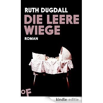 Die leere Wiege: Roman (German Edition) [Kindle-editie]