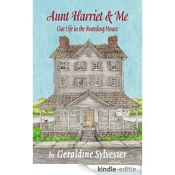 Aunt Harriet and Me: Our Life in the Boarding House (English Edition) [Kindle-editie]