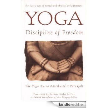 Yoga: Discipline of Freedom: The Yoga Sutra Attributed to Patanjali [Kindle-editie] beoordelingen