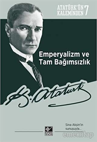 indir Emperyalizm ve Tam Bağımsızlık: Atatürk&#39;ün Kaleminden 7