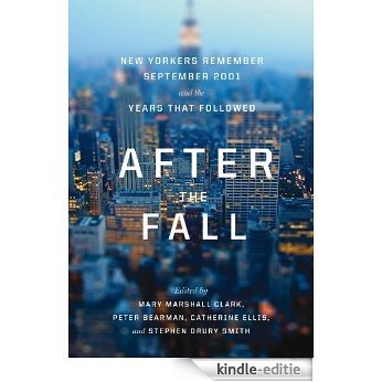 After the Fall: New Yorkers Remember September 2001 and the Years that Followed [Kindle-editie]