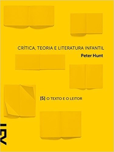 Crítica, teoria e literatura infantil: Capítulo 5 O texto e o leitor