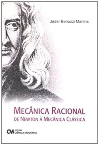 Mecanica Radical - De Newton A Mecanica Classica