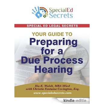 Your Guide to Preparing for Due Process (Special Ed Legal Secrets) (English Edition) [Kindle-editie]