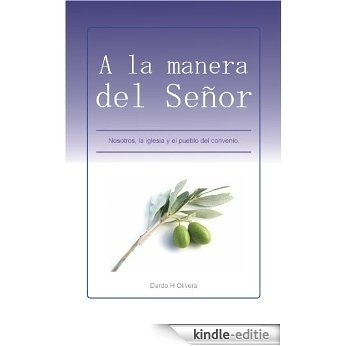 A la Manera del Señor (Spanish Edition) [Kindle-editie]