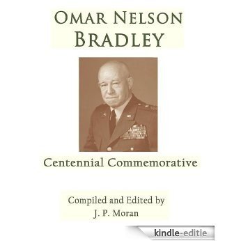 Omar Nelson Bradley Centennial Commemorative (A U.S. Military History) (English Edition) [Kindle-editie]
