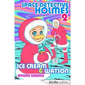 Space Detective Holmes 2: Ice Cream and Watson (comedy/comic book) (English Edition) [Kindle-editie] beoordelingen