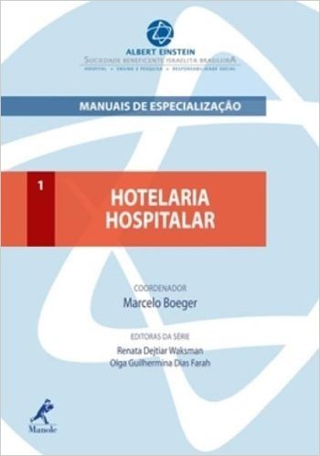 Hotelaria Hospitalar. Manuais de Especialização Einstein