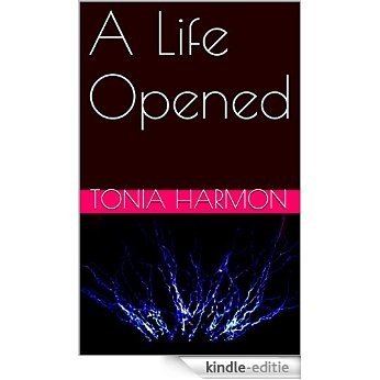 A Life Opened (English Edition) [Kindle-editie]