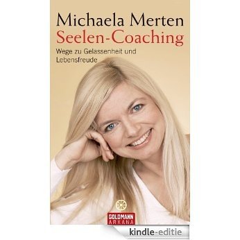 Seelen-Coaching: Wege zu Gelassenheit und Lebensfreude (German Edition) [Kindle-editie] beoordelingen