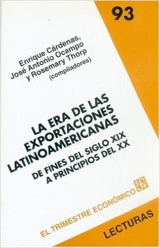 La Era de las Exportaciones Latinoamericanas: de Fines del Siglo XIX A Principios del XX