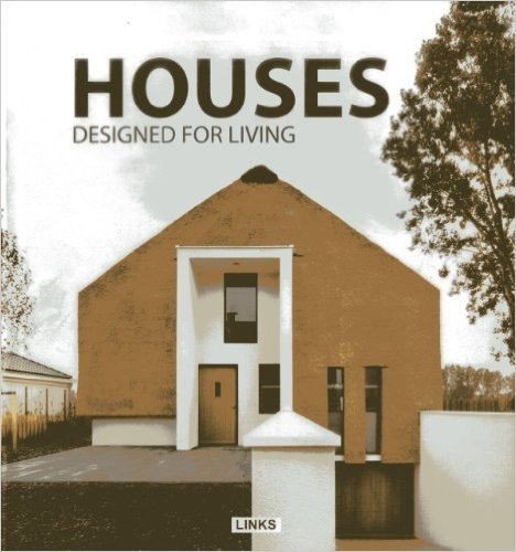 Houses: Designed for Living