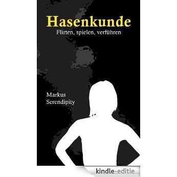 Hasenkunde: Flirten, spielen, verführen (German Edition) [Kindle-editie]