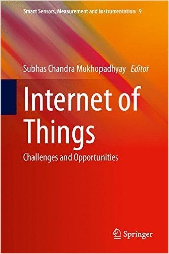 Internet of Things: Challenges and Opportunities (Smart Sensors, Measurement and Instrumentation)