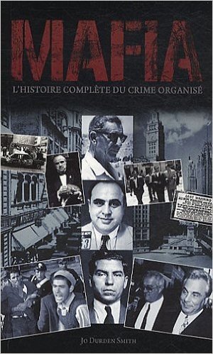 Télécharger Mafia : L&#39;histoire complète du crime organisé