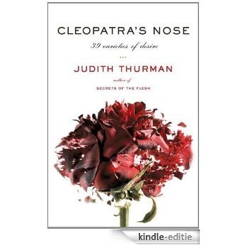 Cleopatra's Nose: 39 Varieties of Desire [Kindle-editie]
