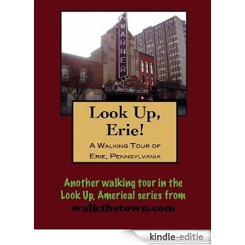 A Walking Tour of Erie, Pennsylvania (Look Up, America!) (English Edition) [Kindle-editie]