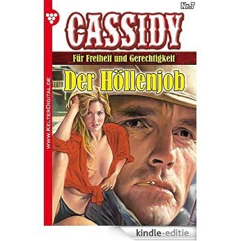 Cassidy 7 - Erotik Western: Der Höllenjob (German Edition) [Kindle-editie]