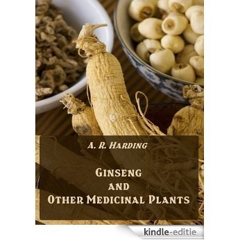 Ginseng and Other Medicinal Plants (Illustrated) (English Edition) [Kindle-editie]