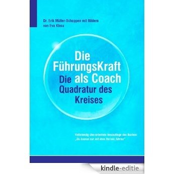 Die FührkungsKraft als Coach: Die Quadratur des Kreises [Kindle-editie] beoordelingen