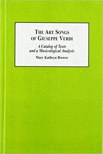 The Art Songs of Giuseppe Verdi: A Catalog of Texts and a Musicological Analysis