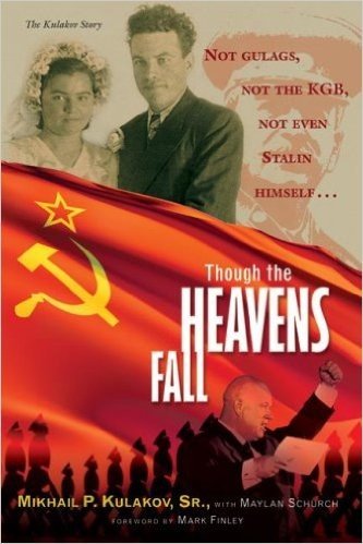 Though the Heavens Fall: Not Gulags, Not the KGB, Not Even Stalin Himself...
