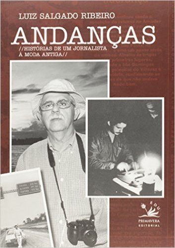 Andanças: Histórias de um jornalista à moda antiga